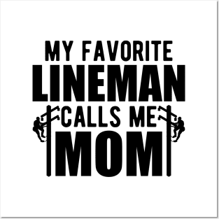 Lineman Mom - My favorite lineman calls me mom Posters and Art